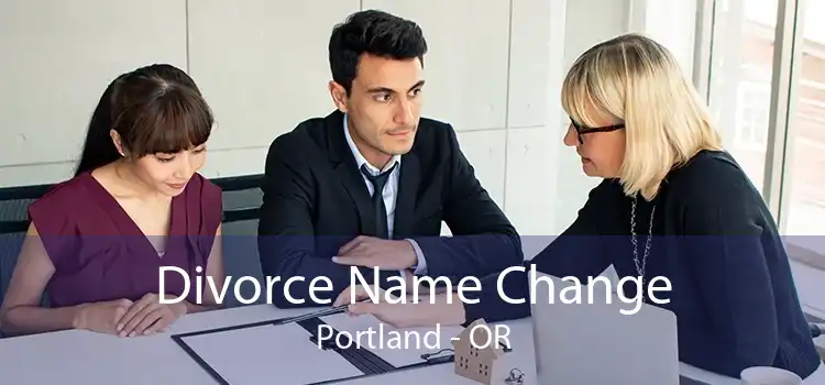 Divorce Name Change Portland - OR