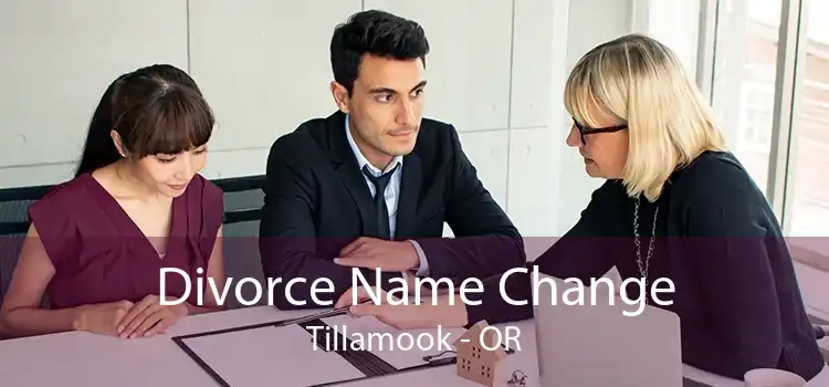 Divorce Name Change Tillamook - OR