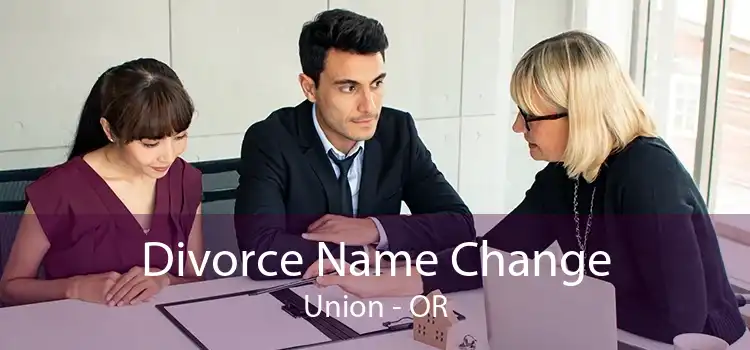 Divorce Name Change Union - OR