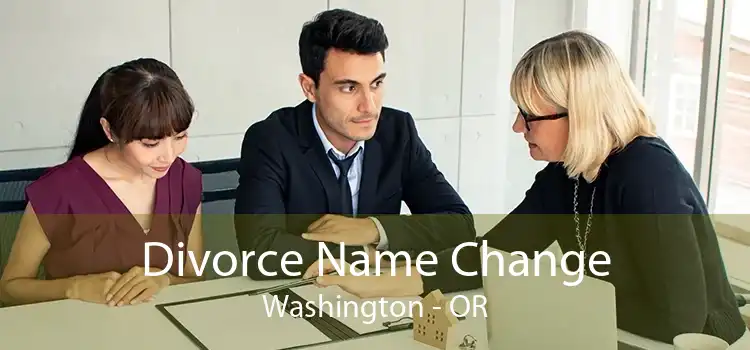 Divorce Name Change Washington - OR