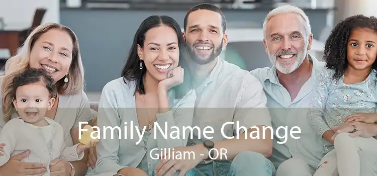 Family Name Change Gilliam - OR