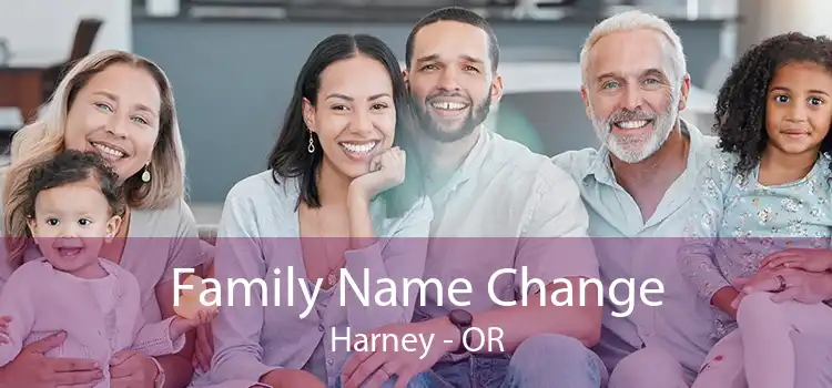 Family Name Change Harney - OR