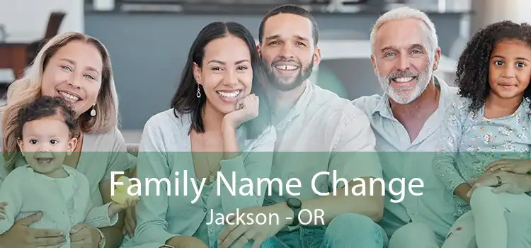 Family Name Change Jackson - OR