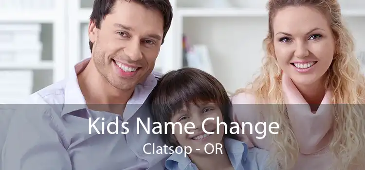 Kids Name Change Clatsop - OR