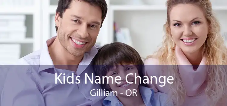 Kids Name Change Gilliam - OR