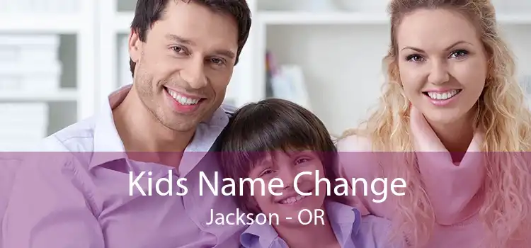 Kids Name Change Jackson - OR