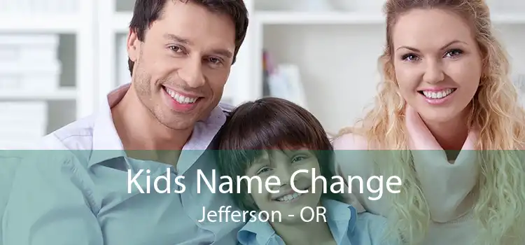 Kids Name Change Jefferson - OR