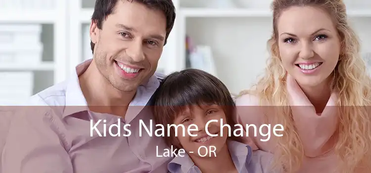 Kids Name Change Lake - OR