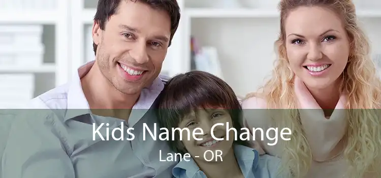 Kids Name Change Lane - OR