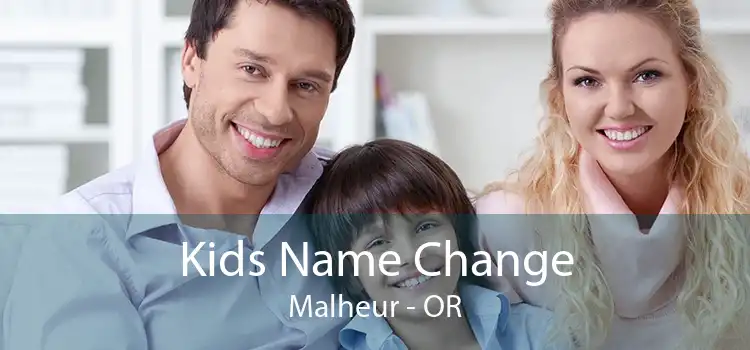 Kids Name Change Malheur - OR