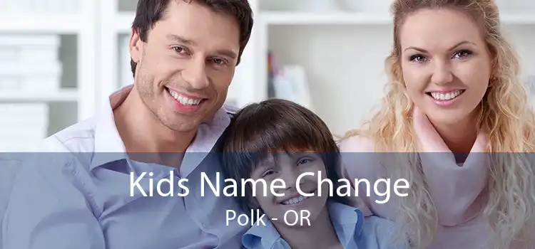 Kids Name Change Polk - OR