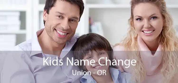 Kids Name Change Union - OR