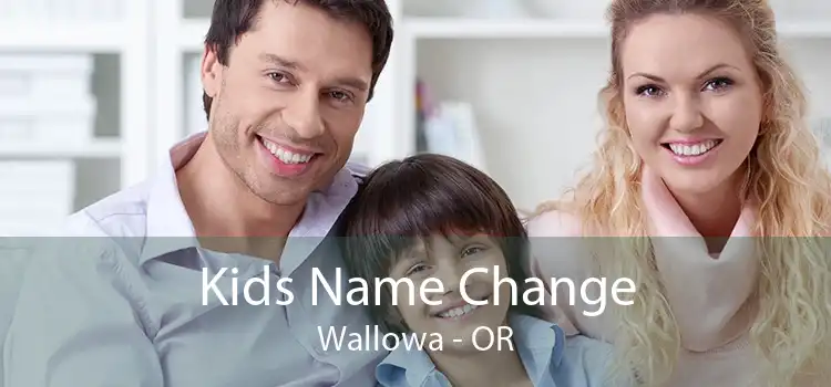 Kids Name Change Wallowa - OR