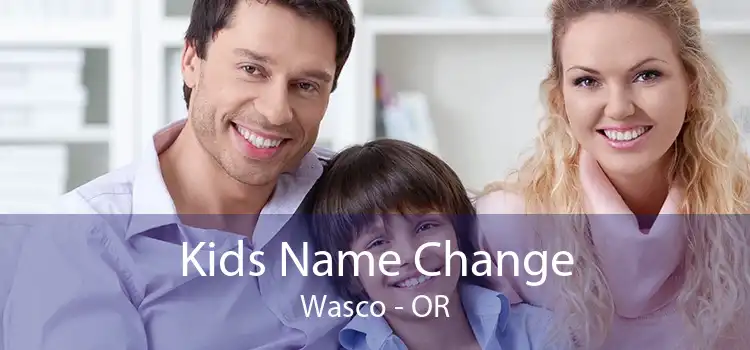 Kids Name Change Wasco - OR