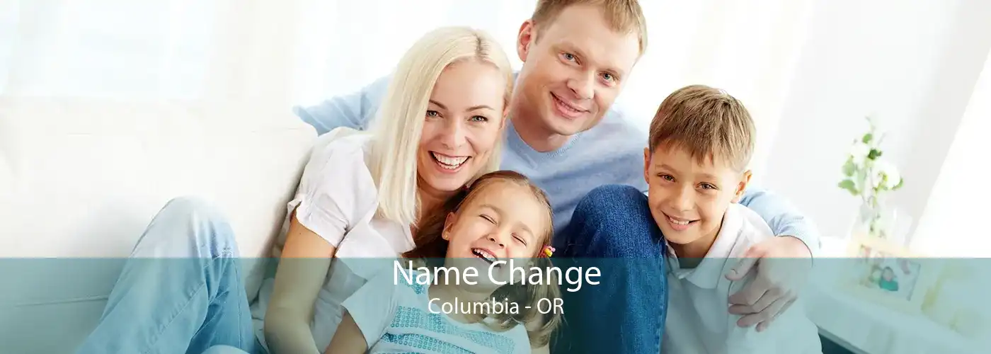 Name Change Columbia - OR