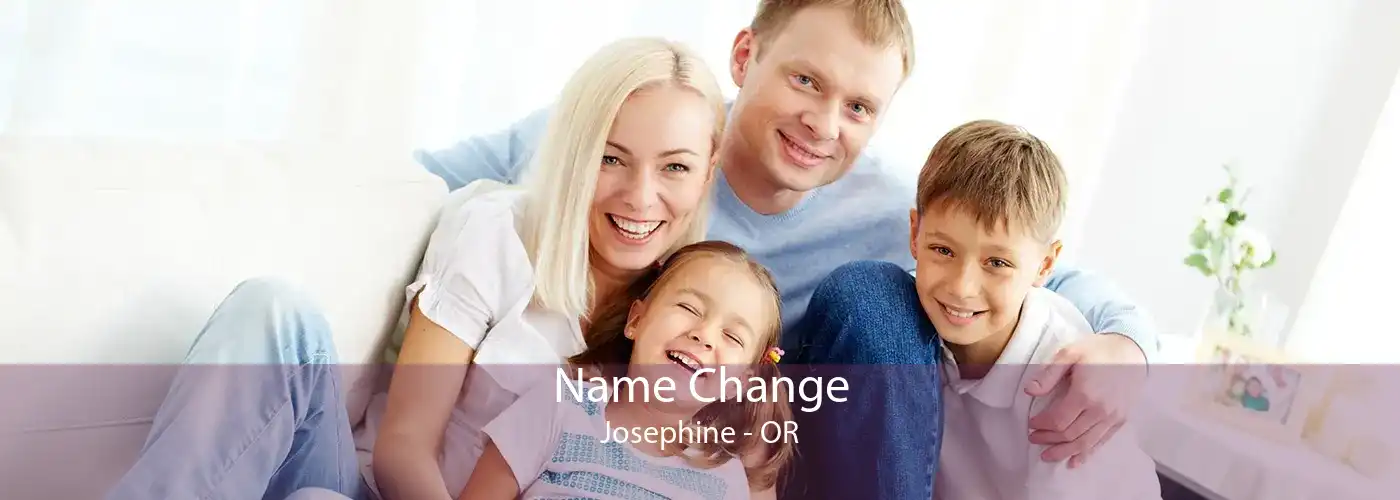 Name Change Josephine - OR